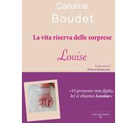 La vita riserva delle sorprese. Louise