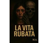 La Vita Rubata: “Nulla è più tuo, nemmeno te stesso”