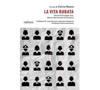 La vita rubata. Storia di Giuseppe Uva. Morto. Ma nessuno lo ha ucciso