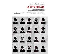La vita rubata. Storia di Giuseppe Uva. Morto. Ma nessuno lo ha ucciso