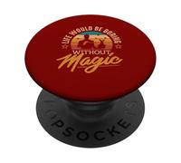 La vita sarebbe noiosa senza magia PopSockets PopGrip Adesivo