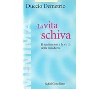 La vita schiva. Il sentimento e le virtù della timidezza