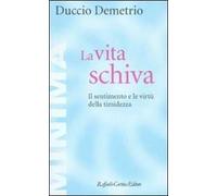 La vita schiva. Il sentimento e le virtù della timidezza