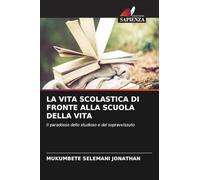 LA VITA SCOLASTICA DI FRONTE ALLA SCUOLA DELLA VITA: Il paradosso dello studioso e del sopravvissuto