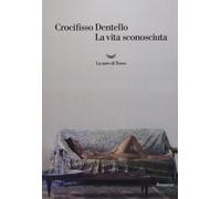 La vita sconosciuta - Dentello Crocifisso