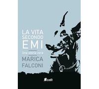La vita secondo Emi. Una storia vera