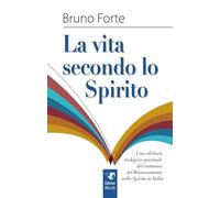 La vita secondo lo spirito. Una rilettura teologico-spirituale del Rinnovamento nello Spirito Santo in Italia