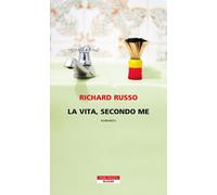 La vita, secondo me [Paperback] [Aug 27, 2024] Russo, Richard and Rusconi, Anna