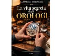 La vita segreta degli orologi
