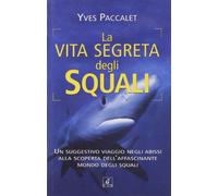 La vita segreta degli squali