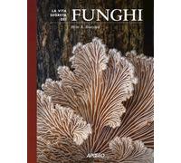 LA VITA SEGRETA DEI FUNGHI - BUNYARD BRITT A. - Apogeo