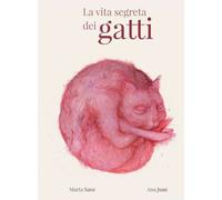 LA VITA SEGRETA DEI GATTI - SANZ MARTA, JUAN ANA - Logos