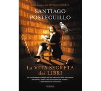 La vita segreta dei libri - Posteguillo Santiago