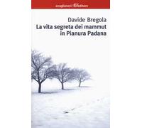 La vita segreta dei mammuth in Pianura padana