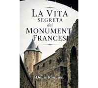La vita segreta dei monumenti francesi: 4