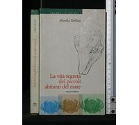 La vita segreta dei piccoli abitanti del mare