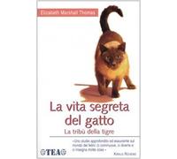 La vita segreta del gatto. La tribù della tigre