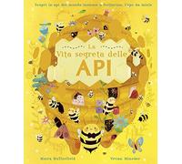 La vita segreta delle api. Ediz. a colori