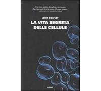 La vita segreta delle cellule