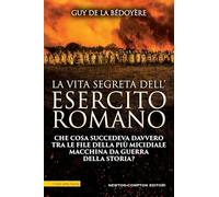 La vita segreta dell'esercito romano