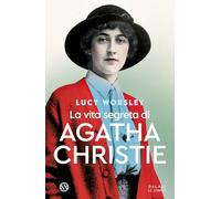 LA VITA SEGRETA DI AGATHA CHRISTIE - WORSLEY LUCY - Salani