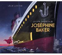 La vita segreta di Joséphine Baker