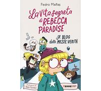 La vita segreta di Rebecca Paradise. Il blog delle mezze verità