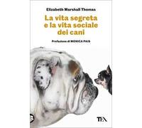La vita segreta e la vita sociale dei cani