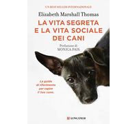La vita segreta e la vita sociale dei cani