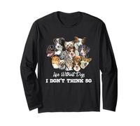 La Vita Senza Cani Non Penso così Amanti dei Cani Maglia a Manica
