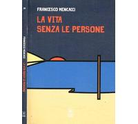 La vita senza le persone. Inventario delle mie sparizioni