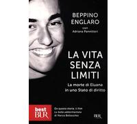 La vita senza limiti – La morte di Eluana in uno Stato di diritto