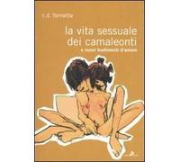 La vita sessuale dei camaleonti. E nuovi tradimenti d'amore