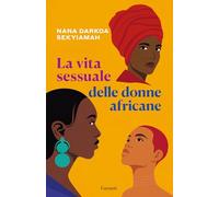 Libri Darkoa Sekyiamah Nana - La Vita Sessuale Delle Donne Africane