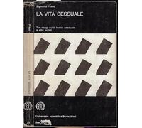 La vita sessuale. Tre saggi sulla teoria sessuale e altri scritti.