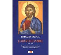 La vita si è fatta visibile (1Gv 1,2). Preghiera e conoscenza spirituale attraverso le icone ortodosse