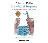 La vita si impara. 50 meditazioni per una vita nuova