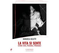 La vita si sente. Storie vere, possibili, probabili - 2024 - Il S