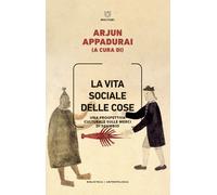 La vita sociale delle cose. Una prospettiva culturale sulle merci di scambio