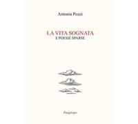 La vita sognata e poesie sparse