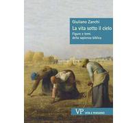 La vita sotto il cielo. Figure e temi della sapienza biblica