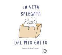 La vita spiegata dal mio gatto