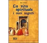 La vita spirituale, i suoi segreti