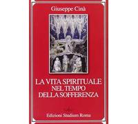 La vita spirituale nel tempo della sofferenza