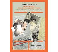 La vita stessa è già tanto in questi giorni. Ultime lettere dall’esilio americano