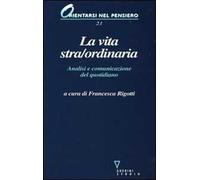 La vita stra/ordinaria. Analisi e comunicazione del quotidiano