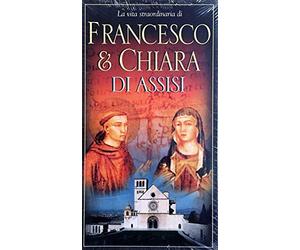La vita straordinaria di Francesco e Chiara di Assisi