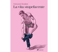 La vita stupefacente
