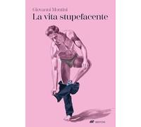 La vita stupefacente