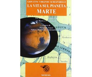 La vita sul pianeta Marte. Tre scritti su Marte e i "marziani"